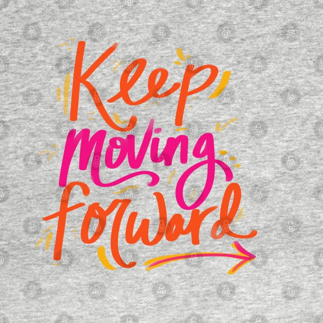 Keep Moving Foward by LivelyLexie